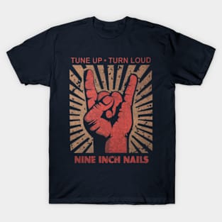 Tune up . Turn Loud Nine Inch nails T-Shirt